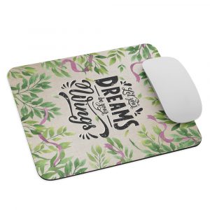Let your dreams be your wings-vintage leaf Mouse pad